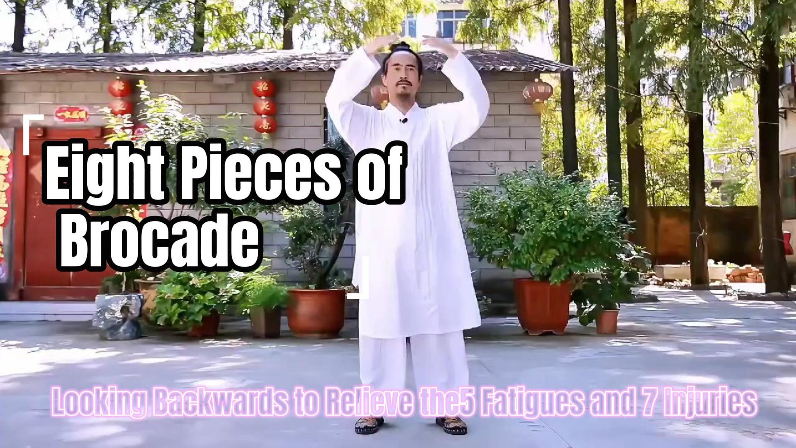 Eight Pieces of Brocade Looking Backward to Relieve the Five Fatigues and Seven Injuries Releasing Tension & Restoring Vital Flow